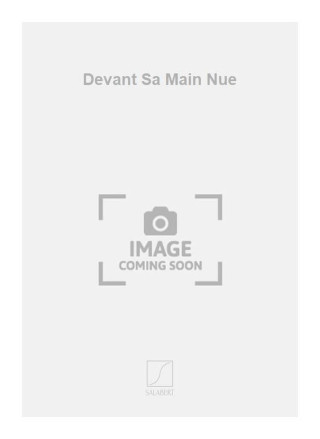 DEVANT SA MAIN NUE CHANT
