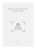 DOUCE JOIE ARIETTE VOIX ELEVEE-PIANO  CHANT