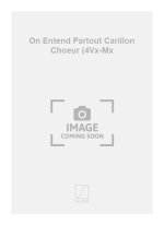 ON ENTEND PARTOUT CARILLON CHOEUR (4VX-MX  CHANT