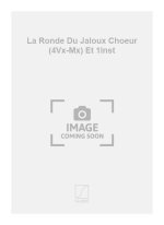 LA RONDE DU JALOUX CHOEUR (4VX-MX) ET 1INST  CHANT