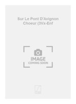 SUR LE PONT D'AVIGNON CHOEUR (3VX-ENF CHANT