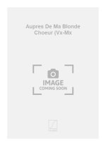 AUPRES DE MA BLONDE CHOEUR (VX-MX  CHANT