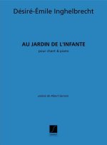 AU JARDIN DE L'INFANTE CHANT-PIANO  CHANT