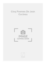 CINQ POEMES DE JEAN COCTEAU  CHANT