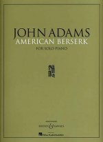JOHN ADAMS : AMERICAN BERSERK - PIANO