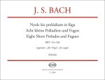 ACHT KLEINE PRALUDIEN UND FUGEN ORGUE