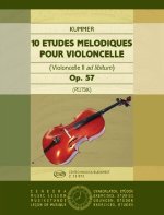 10 ETUDES MELODIQUES OP. 57 (VIOLONCELLO II AD LI VIOLONCELLE
