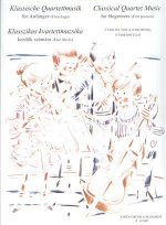 KLASSISCHE QUARTETTMUSIK FUR ANFANGER (ERSTE LAG MUSIQUE D'ENSEMBLE