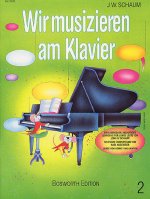 JOHN W. SCHAUM: WIR MUSIZIEREN AM KLAVIER BD.2 PIANO
