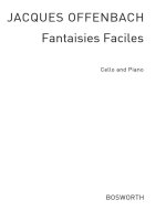 JACQUES OFFENBACH: FANTAISIES FACILES FUR VIOLONCELLO UND KLAVIER