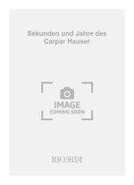SEKUNDEN UND JAHRE DES CARPAR HAUSER OPERA