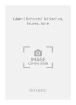 GIANNI SCHICCHI: VATERCHEN, TEURES, HORE CHANT
