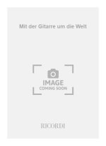 MIT DER GITARRE UM DIE WELT GUITARE