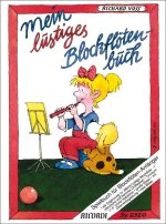 MEIN LUSTIGES BLOCKFLOTENBUCH FLUTE A BEC