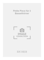 PETITE PIECE FUR 3 BASSETHORNER -ENSEMBLE DE PARTITIONS