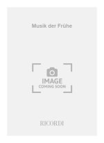 MUSIK DER FRUHE