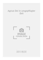 AGNUS DEI IN UMGEPFLUGTER ZEIT