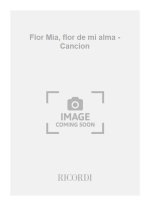 FLOR MIA, FLOR DE MI ALMA - CANCION