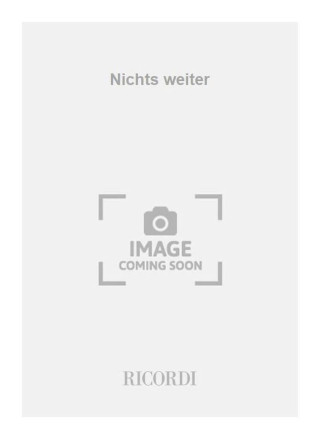 NICHTS WEITER