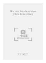 FLOR MIA, FLOR DE MI ALMA (OHNE CONCERTINO)