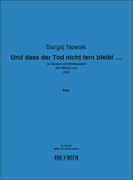 UND DASS DER TOD NICHT FERN BLEIBT -ENSEMBLE DE PARTITIONS