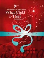 WHAT CHILD IS THIS? MUSIQUE D'ENSEMBLE-PARTITION+PARTIES SEPAREES