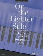 ON THE LIGHTER SIDE: BLUES PIECES PIANO