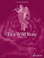 TO A WILD ROSE MUSIQUE D'ENSEMBLE-PARTITION+PARTIES SEPAREES
