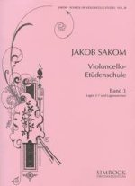 JAKOB SAKOM : VIOLONCELLO ETUDES SCHULE 3 - VIOLONCELLE