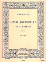 LOUIS VIERNE - MESSE SOLENNELLE EN UT DIESE MINEUR POUR CHANT ET DEUX ORGUES