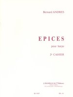 BERNARD ANDRES - EPICES POUR HARPE, (2<SUP>E</SUP> CAHIER)