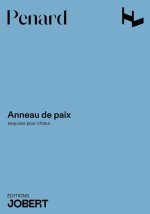 ANNEAU DE PAIX (ESQUISSE POUR CHOEUR) --- CHOEUR A  6 VOIX MIXTES (TENOR ET BARYTON SOLO)