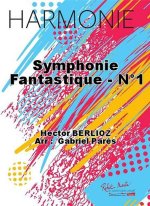 SYMPHONIE FANTASTIQUE - N 1 CONCERT BAND/HARMONIE-PARTITION+PARTIES SEPAREES