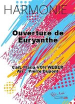OUVERTURE DE EURYANTHE CONCERT BAND/HARMONIE-PARTITION+PARTIES SEPAREES