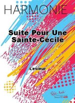 SUITE POUR UNE SAINTE-CECILE CONCERT BAND/HARMONIE-PARTITION+PARTIES SEPAREES