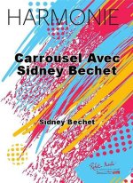CARROUSEL AVEC SIDNEY BECHET CONCERT BAND/HARMONIE-PARTITION+PARTIES SEPAREES