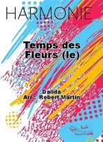 TEMPS DES FLEURS (LE) CONCERT BAND/HARMONIE-PARTITION+PARTIES SEPAREES