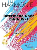 INTERMEDE CHEZ EDITH PIAF CONCERT BAND/HARMONIE-PARTITION+PARTIES SEPAREES