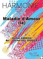 MALADIE D'AMOUR (LA) CONCERT BAND/HARMONIE-PARTITION+PARTIES SEPAREES
