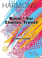 BOUM ! SUR CHARLES TRENET CONCERT BAND/HARMONIE-PARTITION+PARTIES SEPAREES