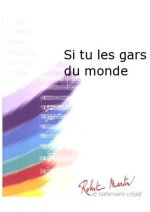 SI TU LES GARS DU MONDE CONCERT BAND/HARMONIE-PARTITION+PARTIES SEPAREES