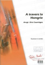 A TRAVERS LA HONGRIE CONCERT BAND/HARMONIE-PARTITION+PARTIES SEPAREES