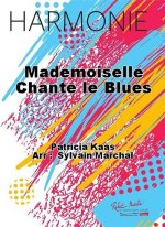 MADEMOISELLE CHANTE LE BLUES CONCERT BAND/HARMONIE-PARTITION+PARTIES SEPAREES