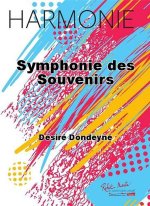 SYMPHONIE DES SOUVENIRS CONCERT BAND/HARMONIE-PARTITION+PARTIES SEPAREES