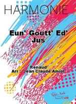 EUN' GOUTT' ED' JUS CONCERT BAND/HARMONIE-PARTITION+PARTIES SEPAREES