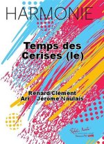 TEMPS DES CERISES (LE) CONCERT BAND/HARMONIE-PARTITION+PARTIES SEPAREES
