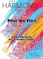 POUR UN FLIRT CONCERT BAND/HARMONIE-PARTITION+PARTIES SEPAREES