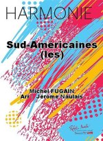 SUD-AMERICAINES (LES) CONCERT BAND/HARMONIE-PARTITION+PARTIES SEPAREES