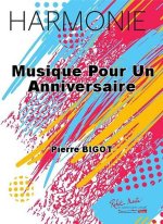 MUSIQUE POUR UN ANNIVERSAIRE CONCERT BAND/HARMONIE-PARTITION+PARTIES SEPAREES