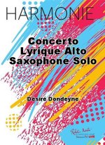 CONCERTO LYRIQUE ALTO SAXOPHONE SOLO CONCERT BAND/HARMONIE-PARTITION+PARTIES SEPAREES